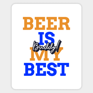 Beer Is My Best Buddy Magnet